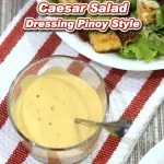 Caesar Salad Dressing Pinoy Style