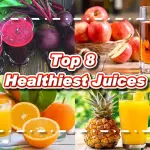 Top 8 Healthiest Juices