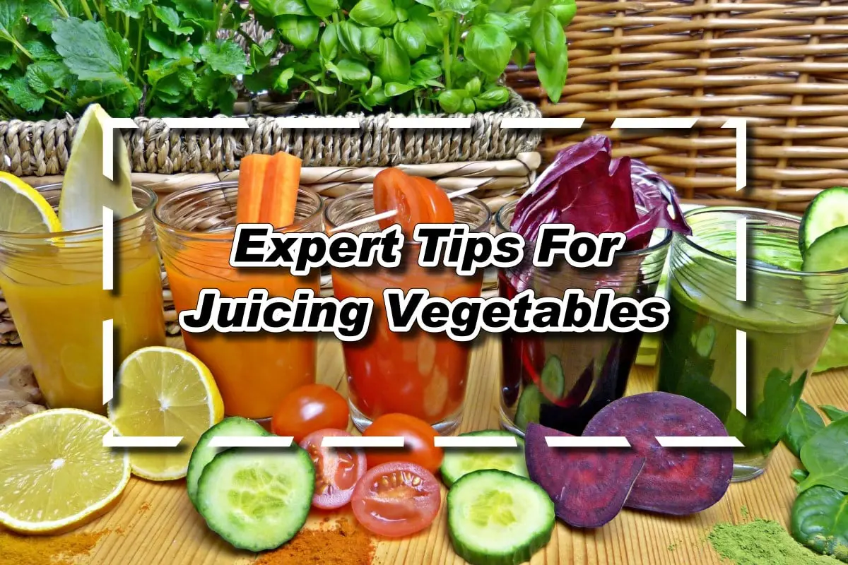 Expert Tips For Juicing Vegetables