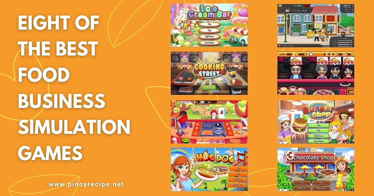 Eight of the Best Food Business Simulation Games Pinoy Recipe at iba pa