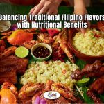 Balancing Traditional Filipino Flavors with Nutritional Benefits