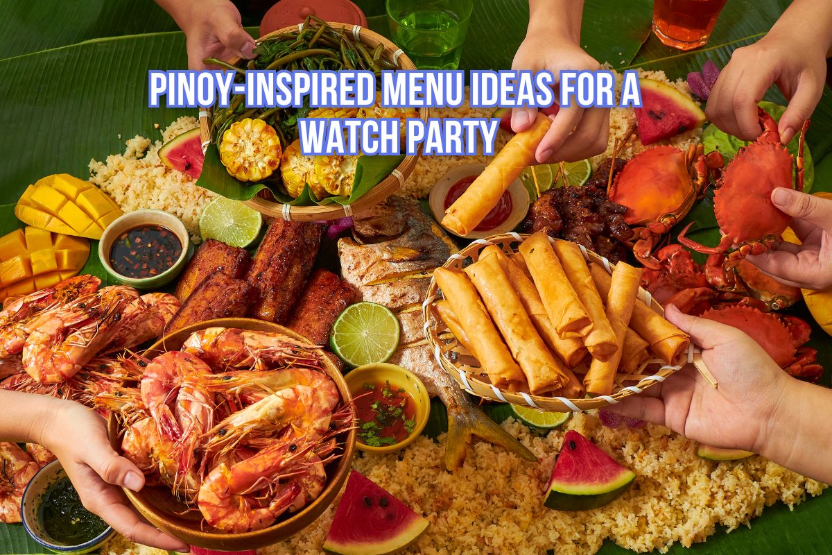 Pinoy-Inspired Menu Ideas for a Watch Party